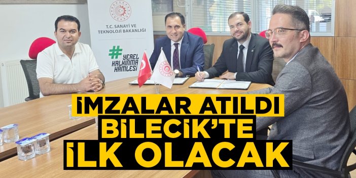 İmzalar atıldı: Bilecik’te ilk olacak