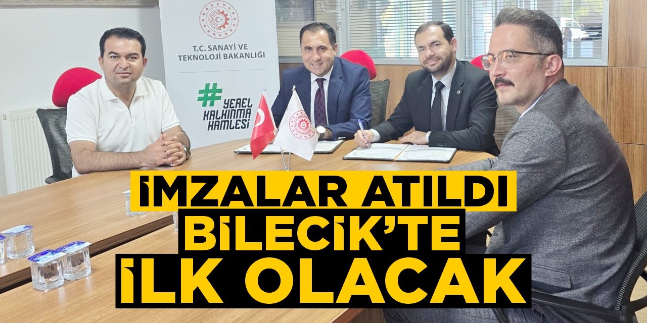 İmzalar atıldı: Bilecik’te ilk olacak