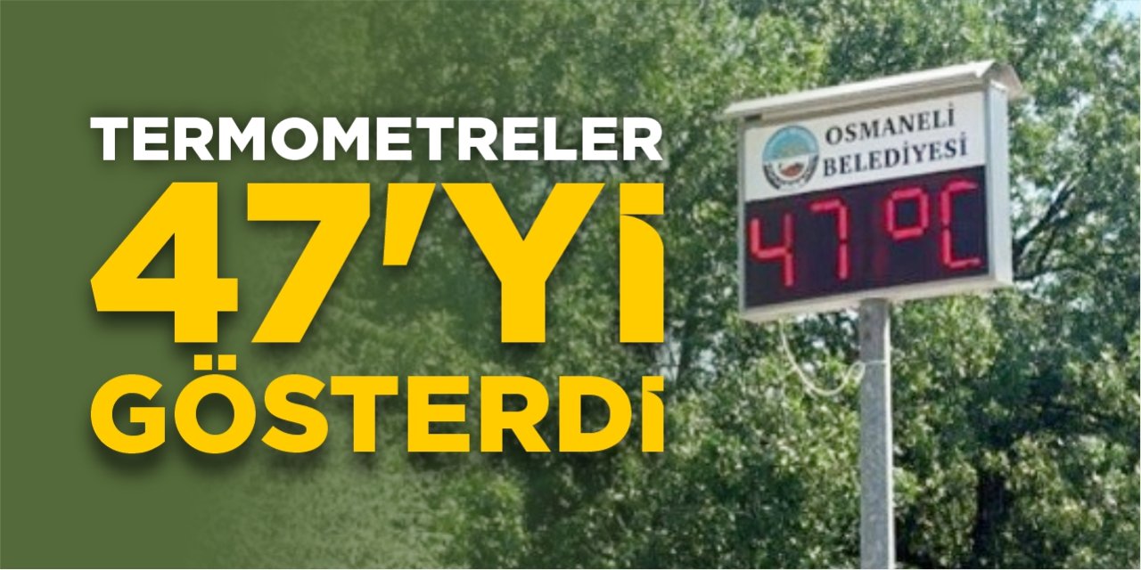 Termometreler 47 Dereceyi Gösterdi