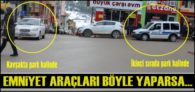 EMNİYET ARAÇLARI BÖYLE YAPARSA...