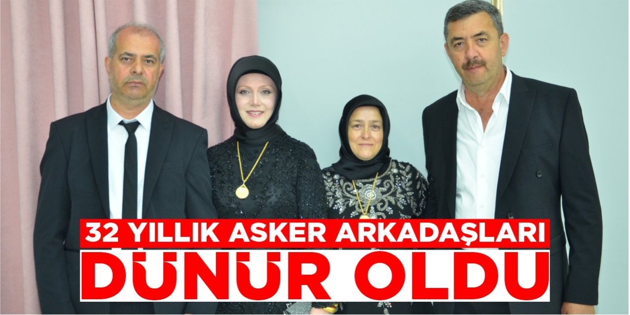 32 yıllık asker arkadaşları dünür oldu