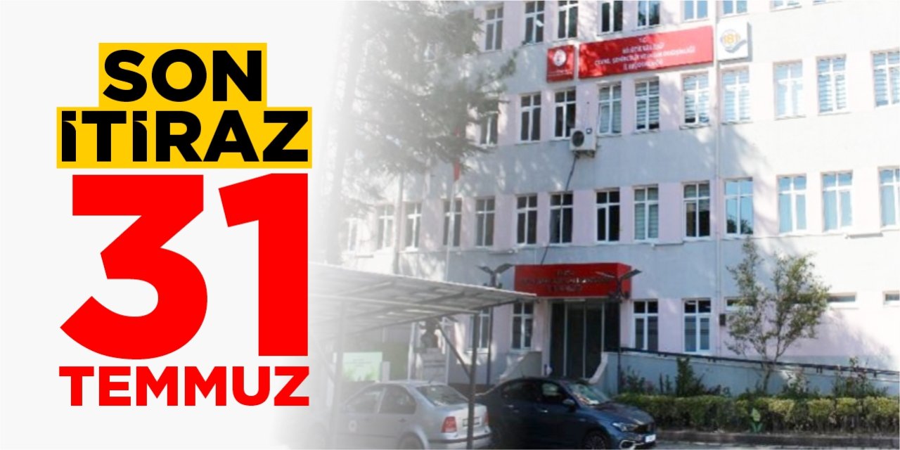 Son itiraz 31 Temmuz!
