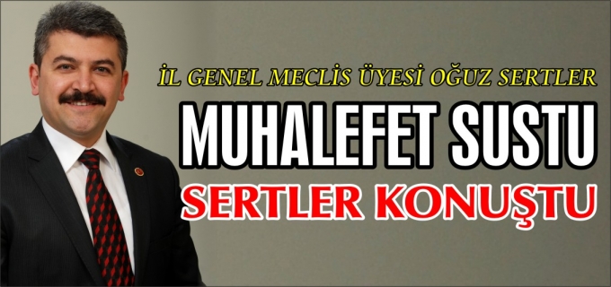 MUHALEFET SUSTU, SERTLER KONUŞTU