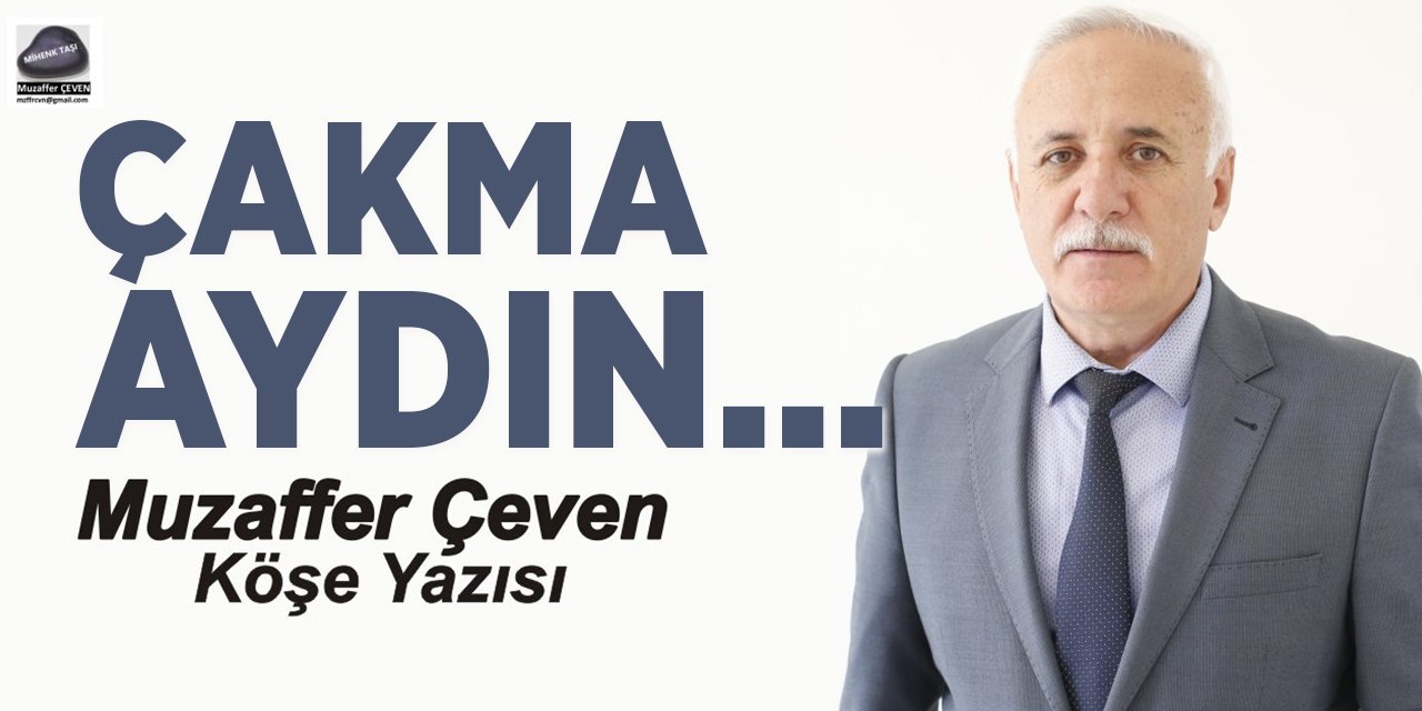 ÇAKMA AYDIN…