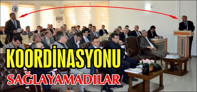 KOORDİNASYONU SAĞLAYAMADILAR!