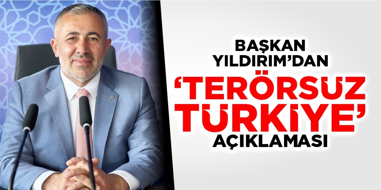 Başkan Yıldırım’dan ‘Terörsüz Türkiye’ açıklaması