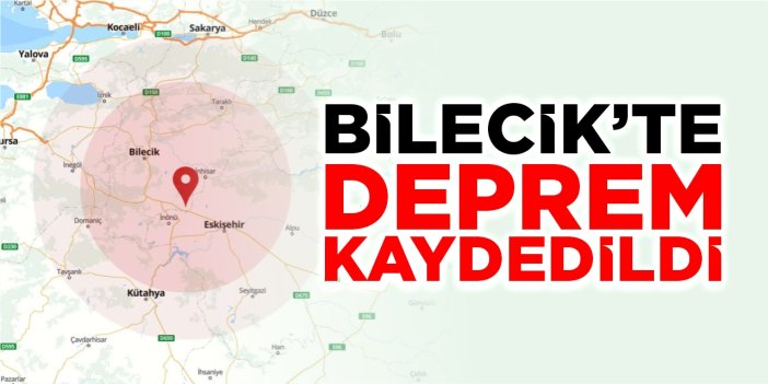 Bilecik’te deprem kaydedildi
