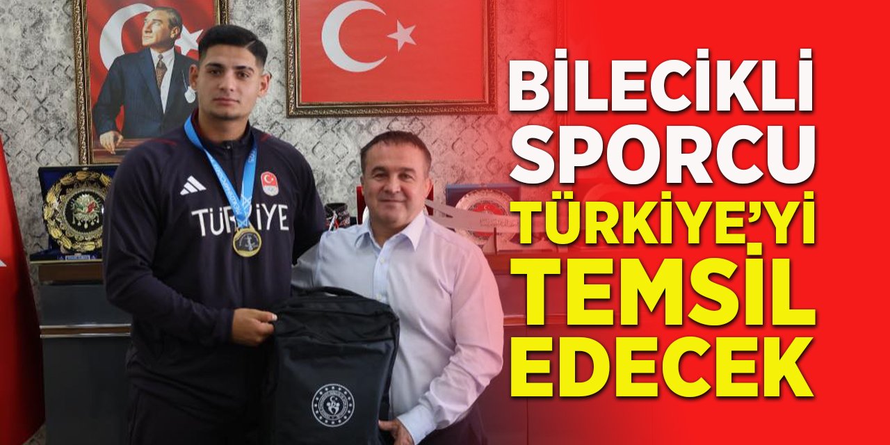 Bilecikli Sporcu, Türkiye'yi Temsil Edecek