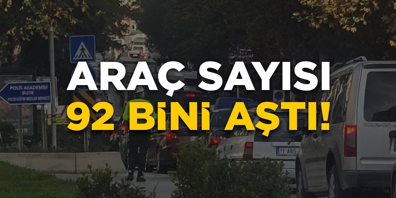 Bilecik'te araç sayısı 92 bini aştı