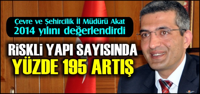 RİSKLİ YAPI SAYISI YÜZDE 195 ARTIŞ