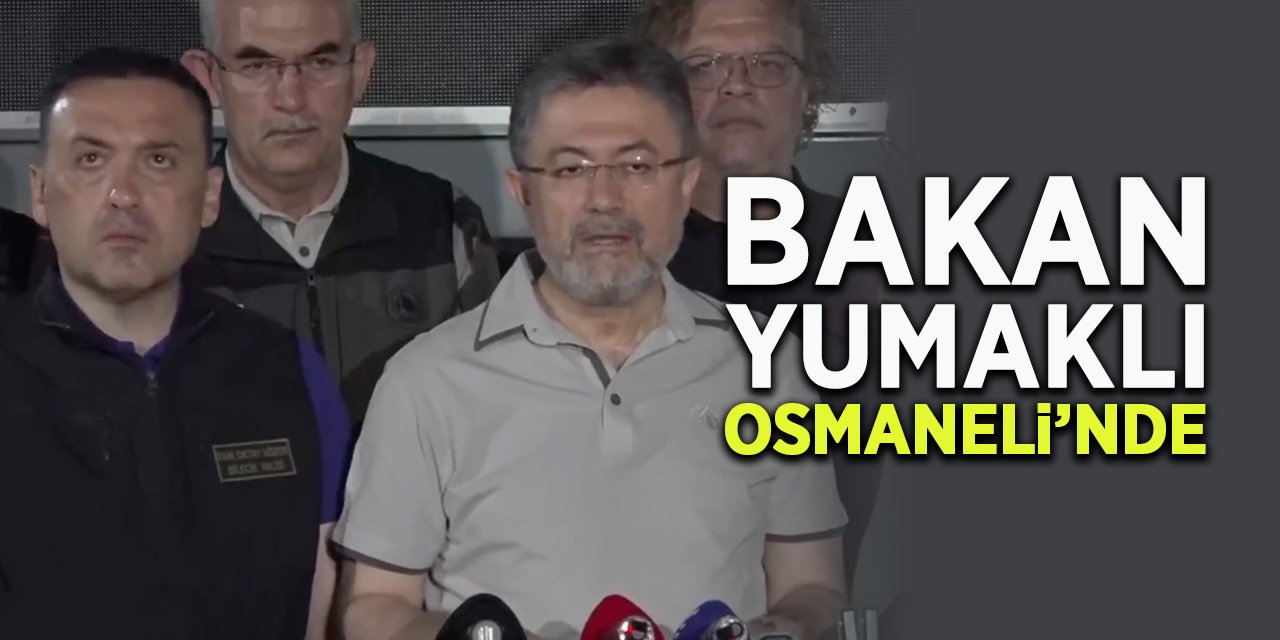 Bakan Yumaklı Osmaneli’nde