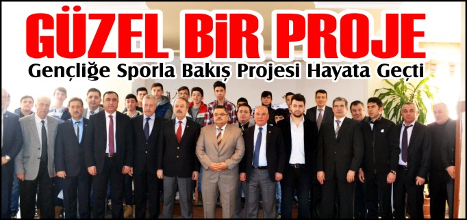 GENÇLİĞE SPORLA BAKIŞ PROJESİ HAYATA GEÇTİ