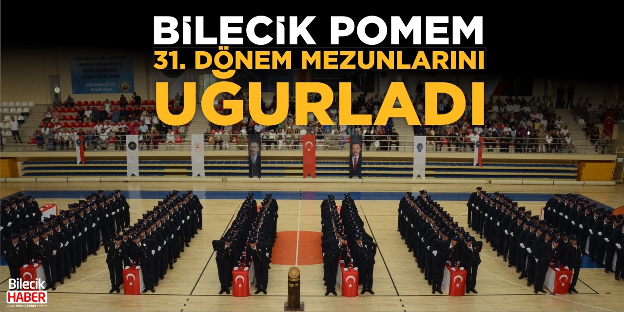 Bilecik POMEM 31. Dönem mezunlarını uğurladı
