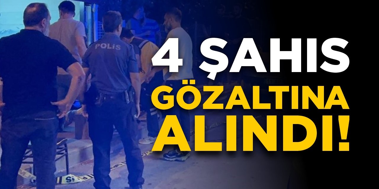 4 şahıs gözaltına alındı
