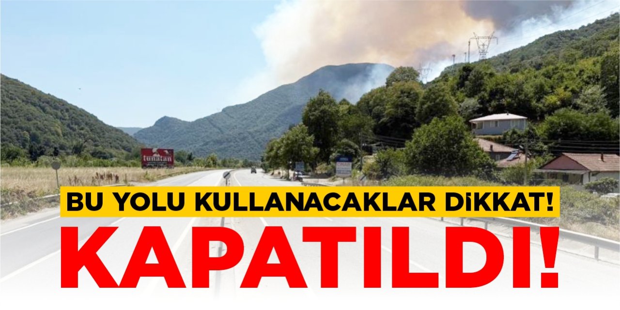 Bu yolu kullanacaklar dikkat: Kapatıldı