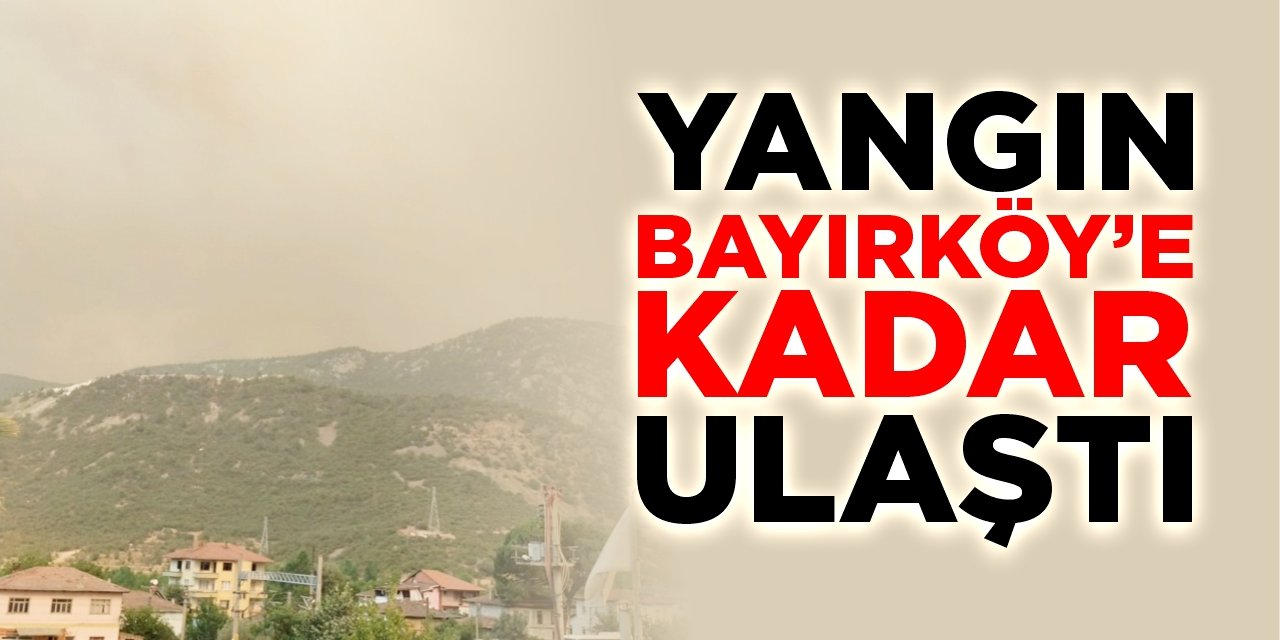 Yangın Bayırköy'e kadar ulaştı