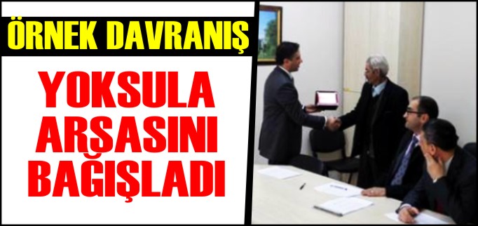 YOKSULA ARSA BAĞIŞLAYAN HAYIRSEVERE PLAKET
