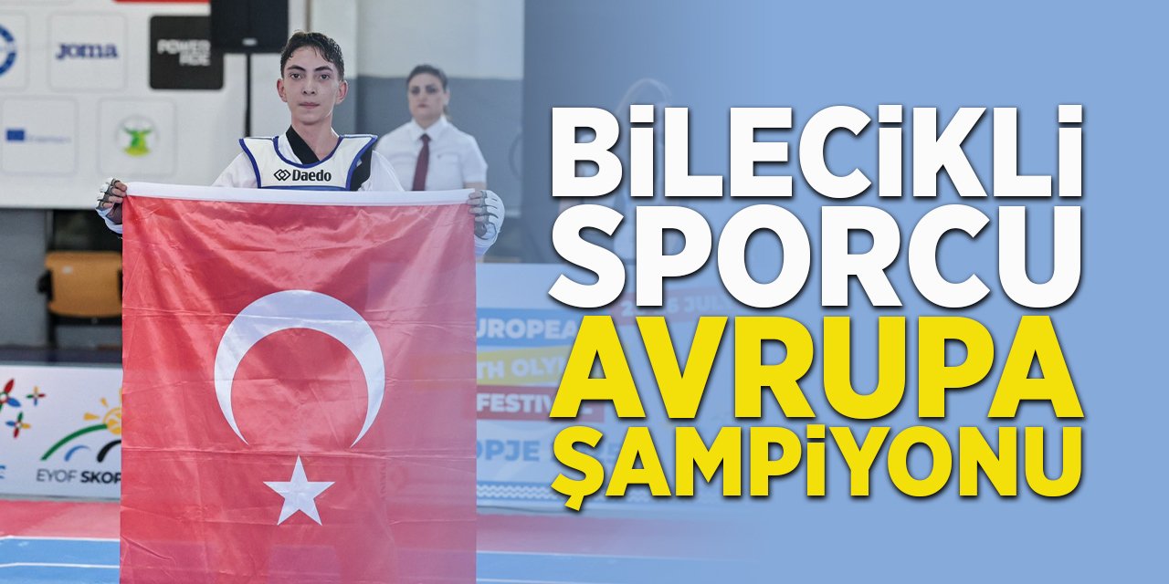 Bilecikli Sporcu Avrupa Şampiyonu