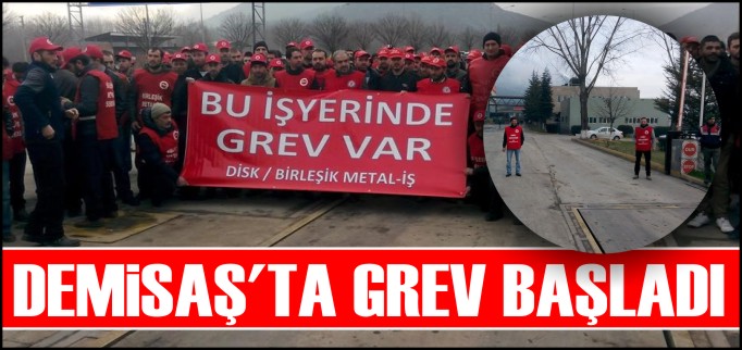 DEMİSAŞ’TA GREV BAŞLADI