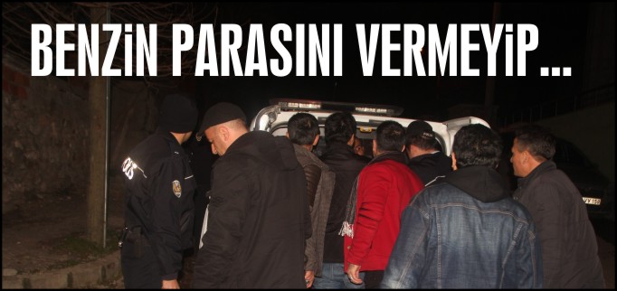 BENZİN PARASINI VERMEYİP, AYRICA POMPACININ PARASINI ALDIĞI İDDİA EDİLEN SURİYELİLER YAKALANDI