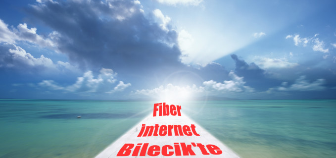 FİBER İNTERNET BİLECİK’TE