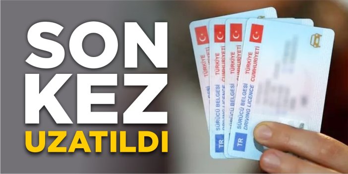Son kez uzatıldı!