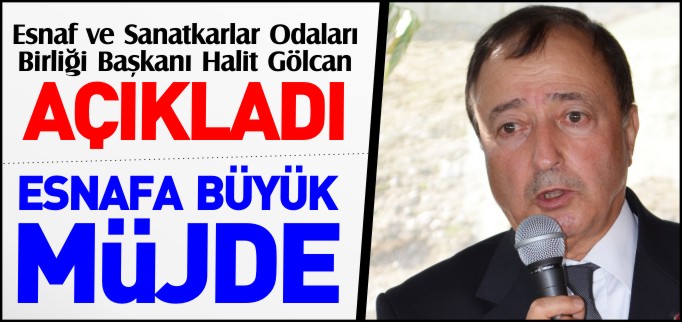ESNAFA BÜYÜK MÜJDE