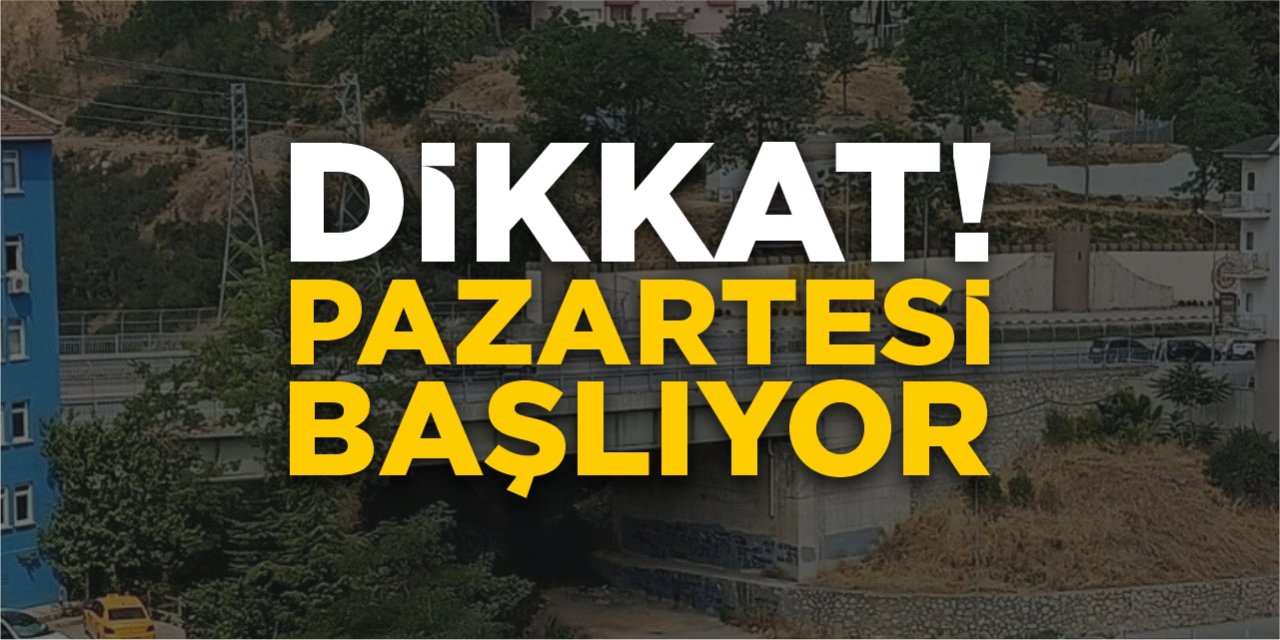 Dikkat! Pazartesi başlıyor!