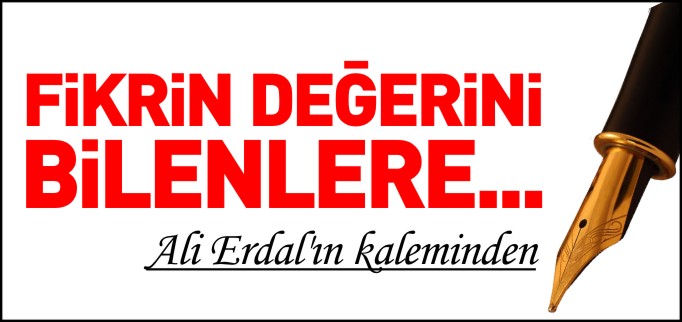FİKRİN DEĞERİNİ BİLENLERLE