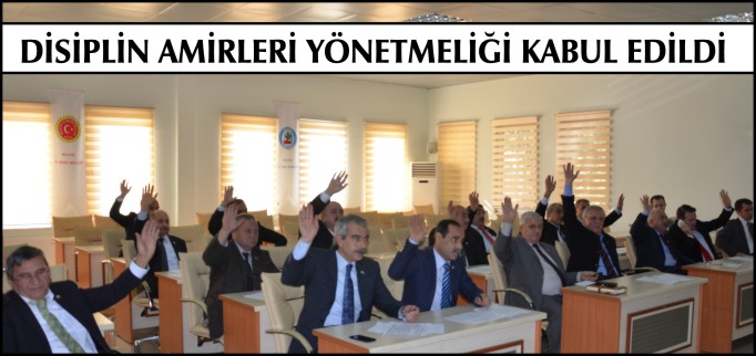 DİSİPLİN AMİRLERİ YÖNETMELİĞİ KABUL EDİLDİ