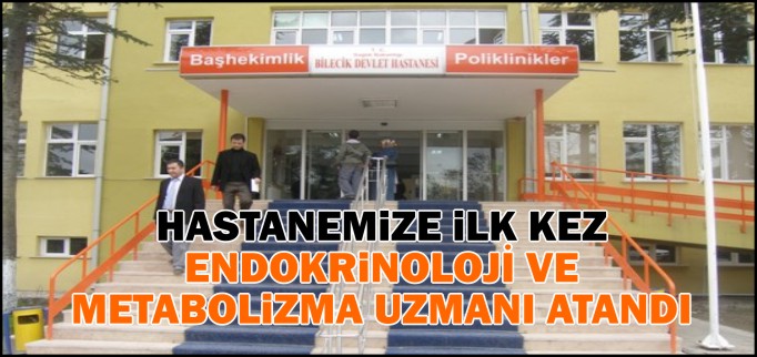 HASTANEMİZE İLK KEZ ENDOKRİNOLOJİ VE METABOLİZMA UZMANI ATANDI