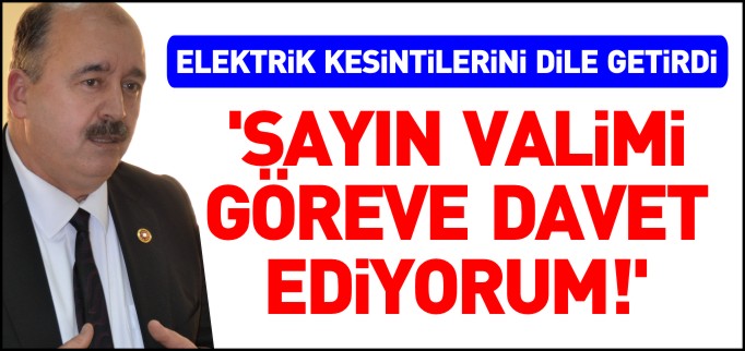’SAYIN VALİMİ GÖREVE DAVET EDİYORUM’