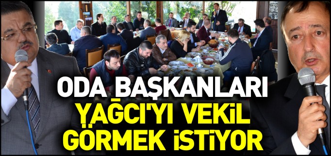 ODA BAŞKANLARI YAĞCI’YI VEKİL GÖRMEK İSTİYOR