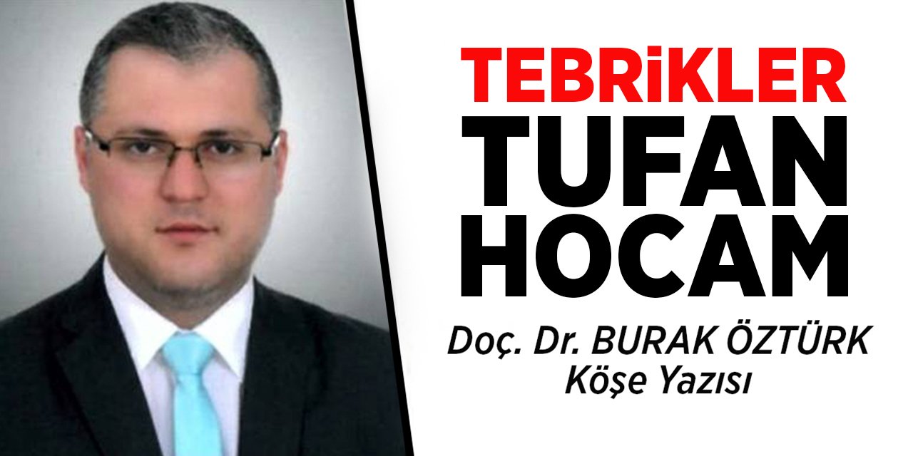 Tebrikler Tufan Hocam