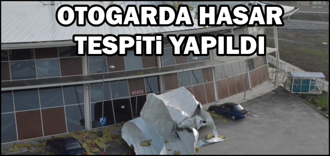 OTOGARDA HASAR TESPİTİ YAPILDI