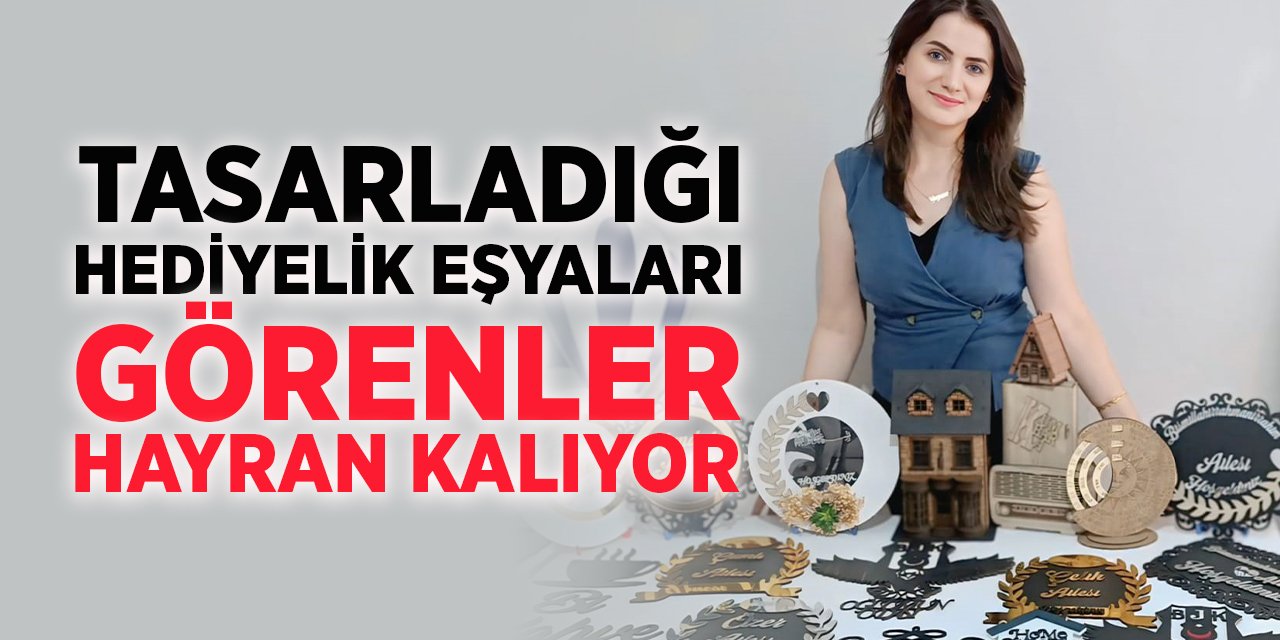 Tasarladığı Hediyelik Eşyaları Görenler Hayran Kalıyor