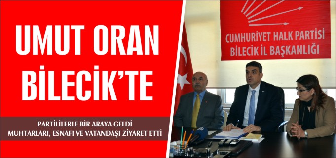 UMUT ORAN BİLECİK’TE