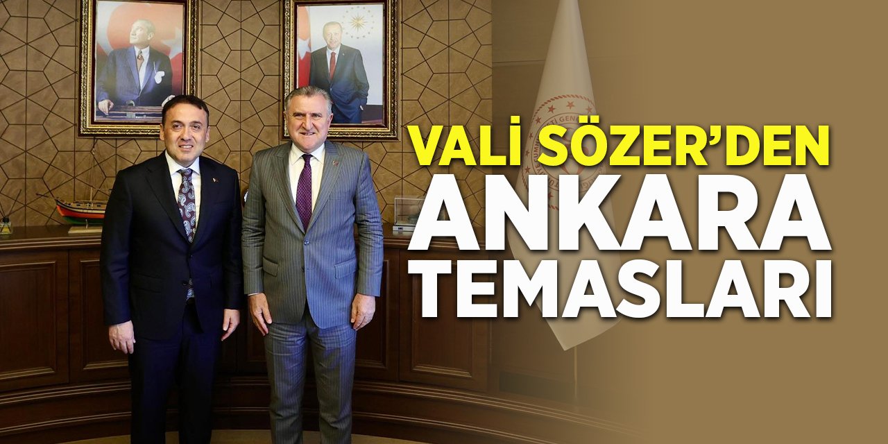 Vali Sözer'den Ankara Temasları