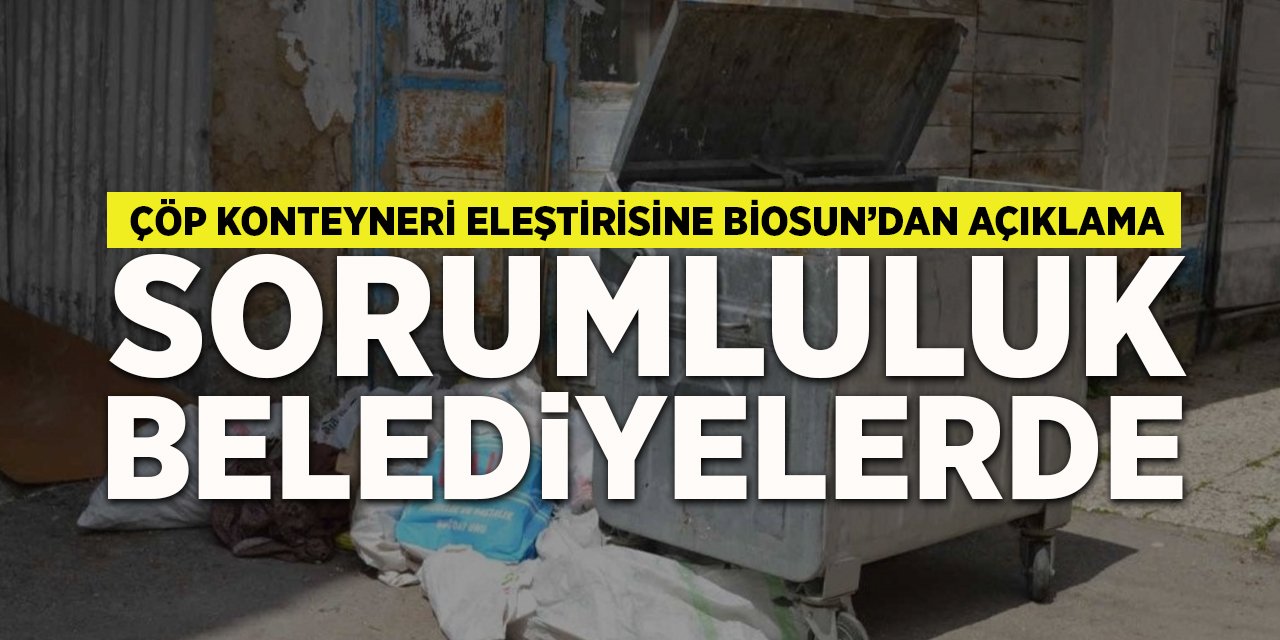 Çöp Konteyneri Eleştirisine Biosun’dan Açıklama