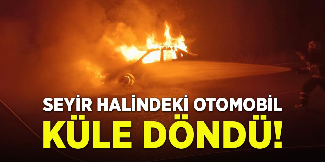 Seyir Halindeki Otomobil Küle Döndü!