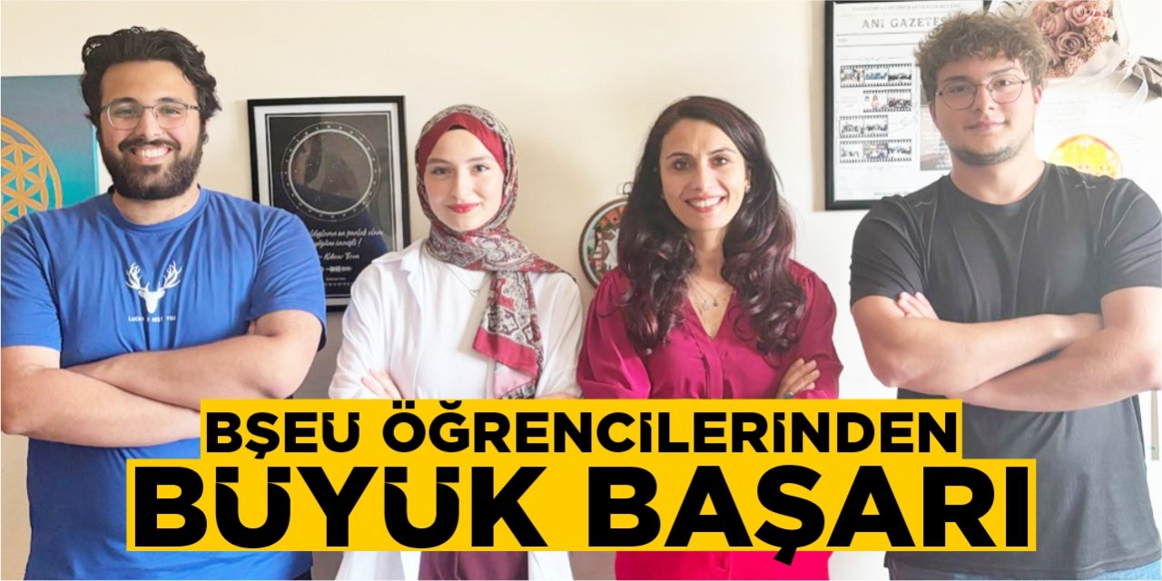 BŞEÜ öğrencilerinden büyük başarı