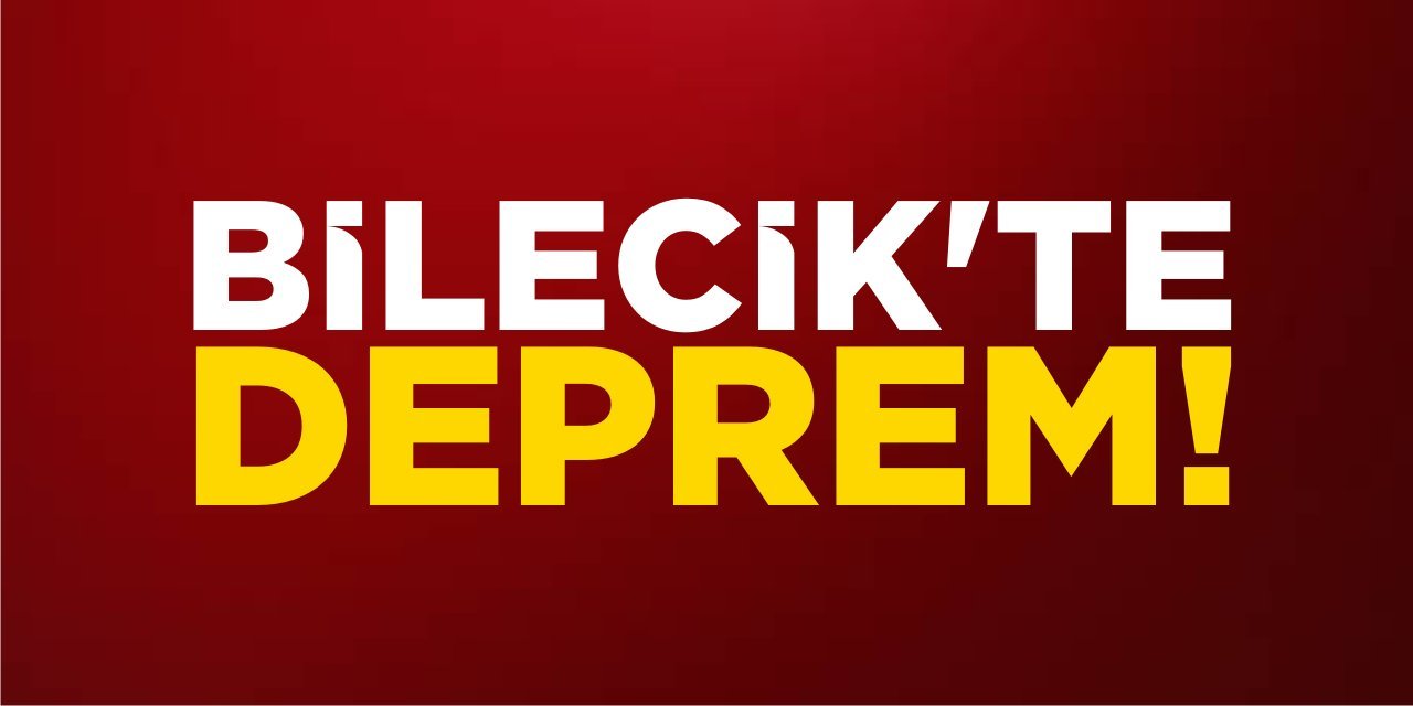 Bilecik'te Deprem!