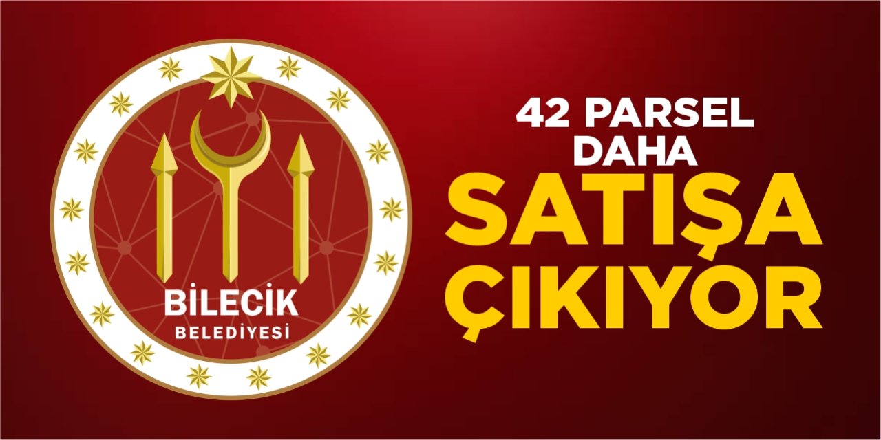 42 parsel daha satışa çıkıyor!