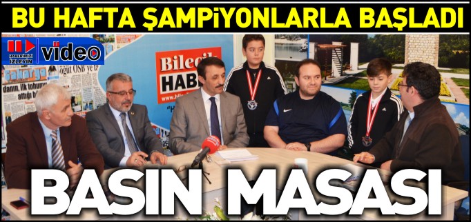 BASIN MASASI BU HAFTAKİ PROGRAMINA ŞAMPİYONLARLA BAŞLADI