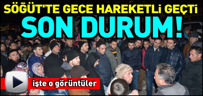 SÖĞÜT’TE GECE HAREKETLİ GEÇTİ