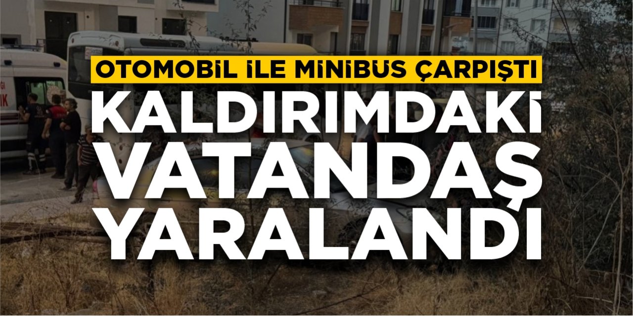 Otomobil ile minibüs çarpıştı: Kaldırımdaki vatandaş yaralandı