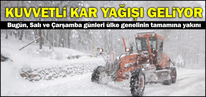 KUVVETLİ KAR YAĞIŞI GELİYOR