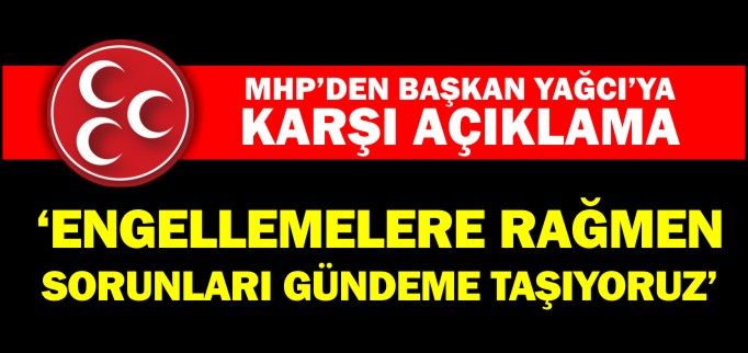 ’ENGELLEMELERE RAĞMEN SORUNLARI GÜNDEME TAŞIYORUZ’