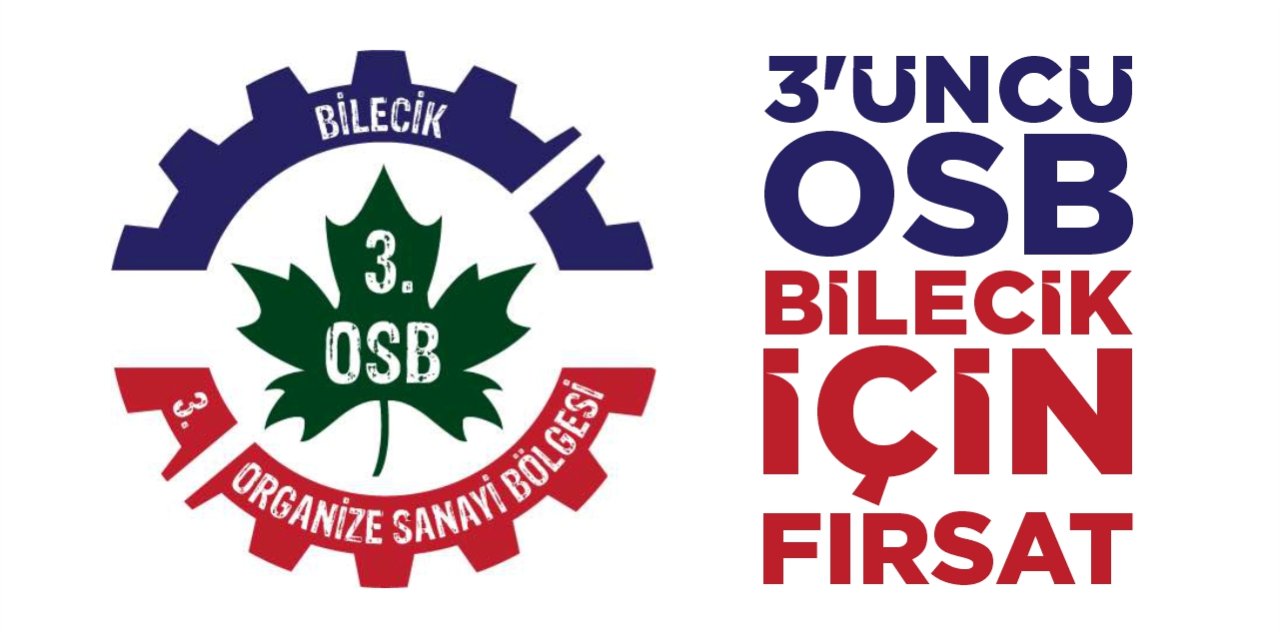 3’üncü OSB Bilecik için fırsat