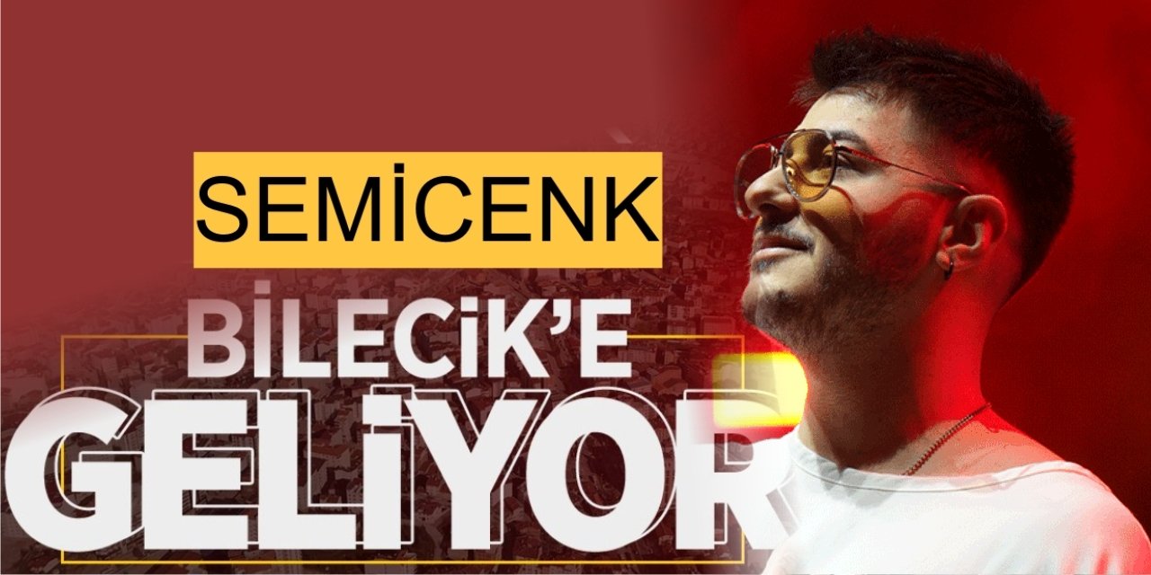 Semicenk Bilecik’e geliyor